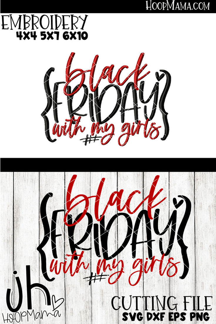 Black Friday With My Girls Embroidery and Cutting Options HoopMama