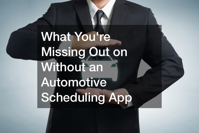 What Youre Missing Out on Without an Automotive Scheduling App Hop