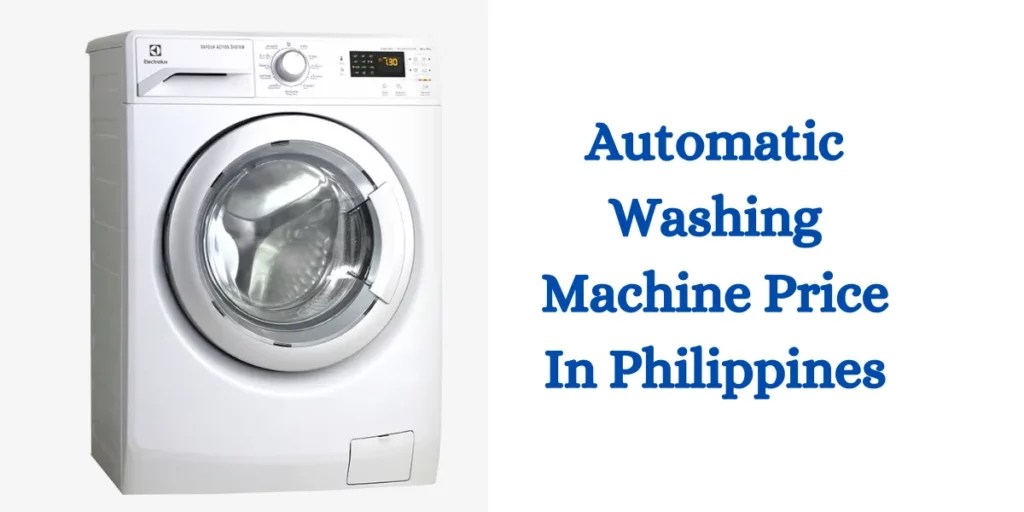 Automatic Washing Machine Price In Philippines