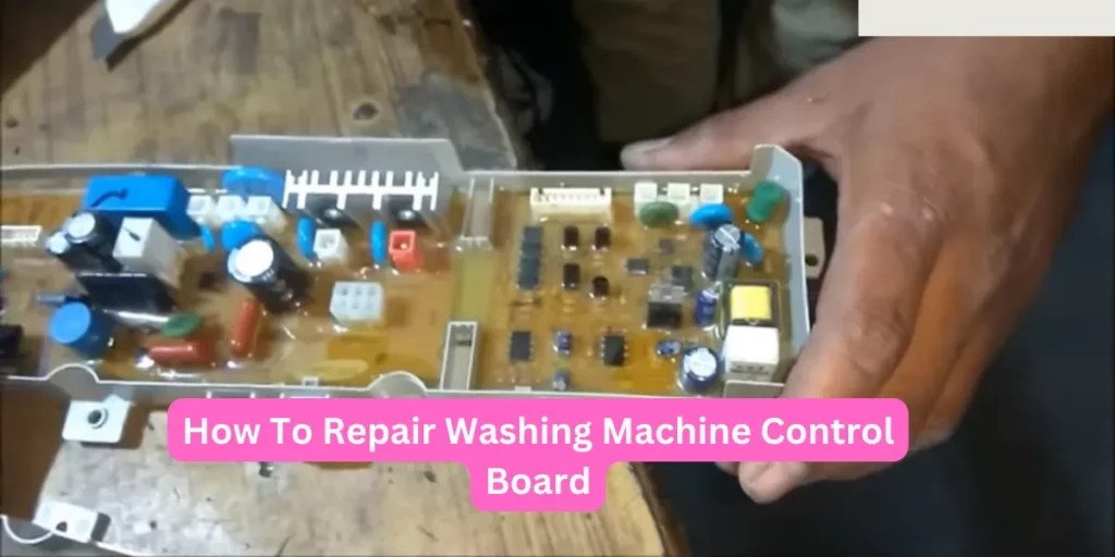 Repairing Washing Machine Control Boards DIY Guide