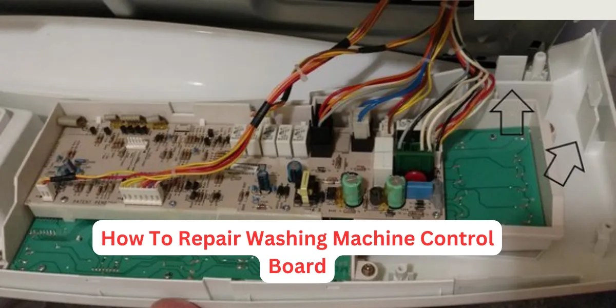 Repairing Washing Machine Control Boards DIY Guide