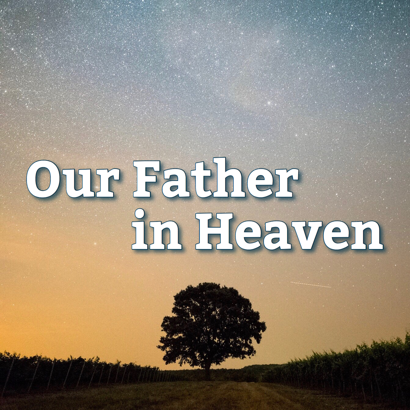 Our Father in Heaven - Hope Harbor Church