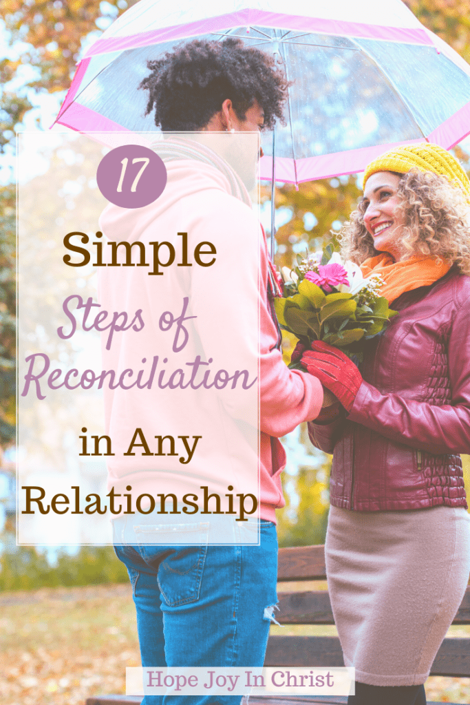 17 Simple Steps of Reconciliation in Any Relationship Hope Joy in Christ