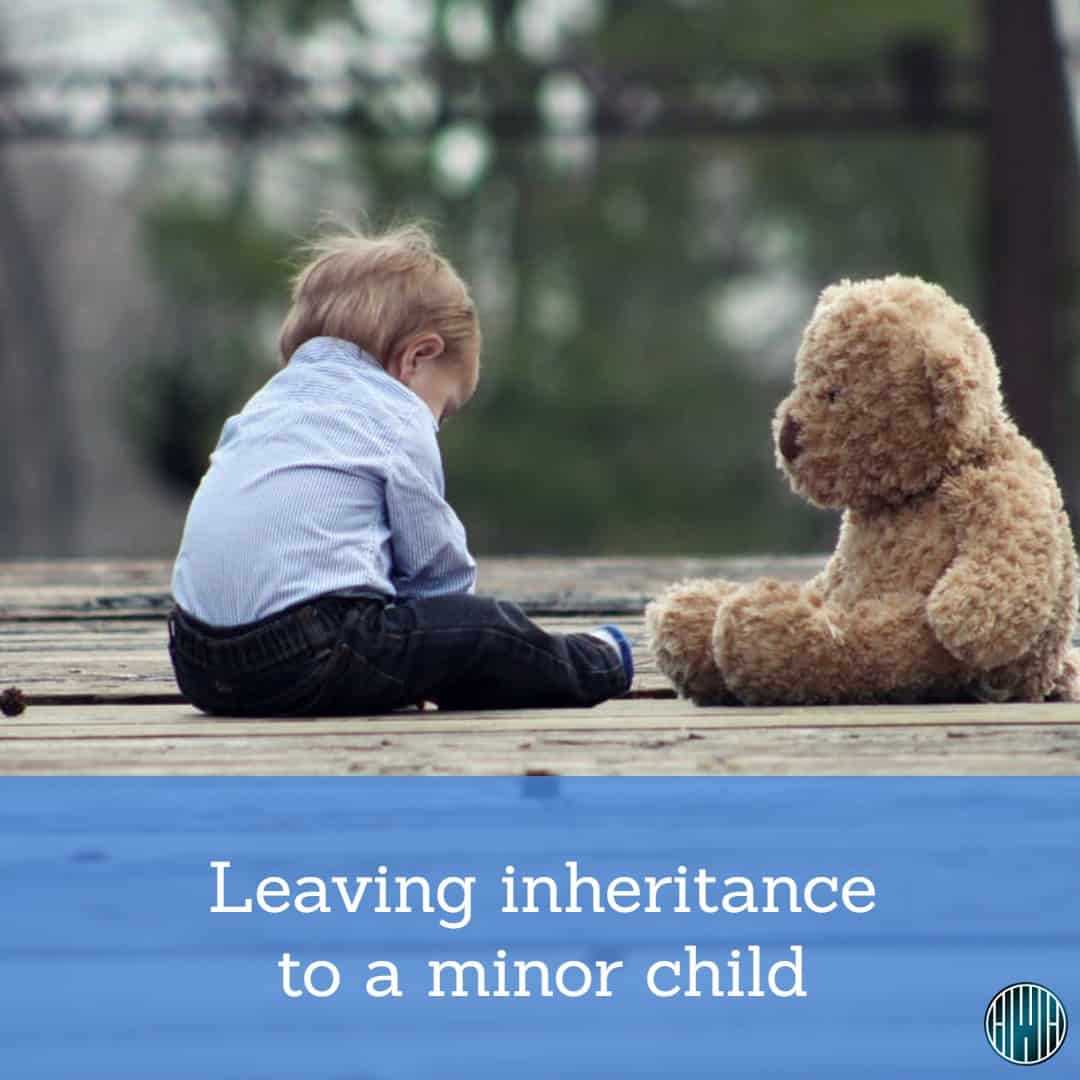 What happens when someone leaves an inheritance to a minor child