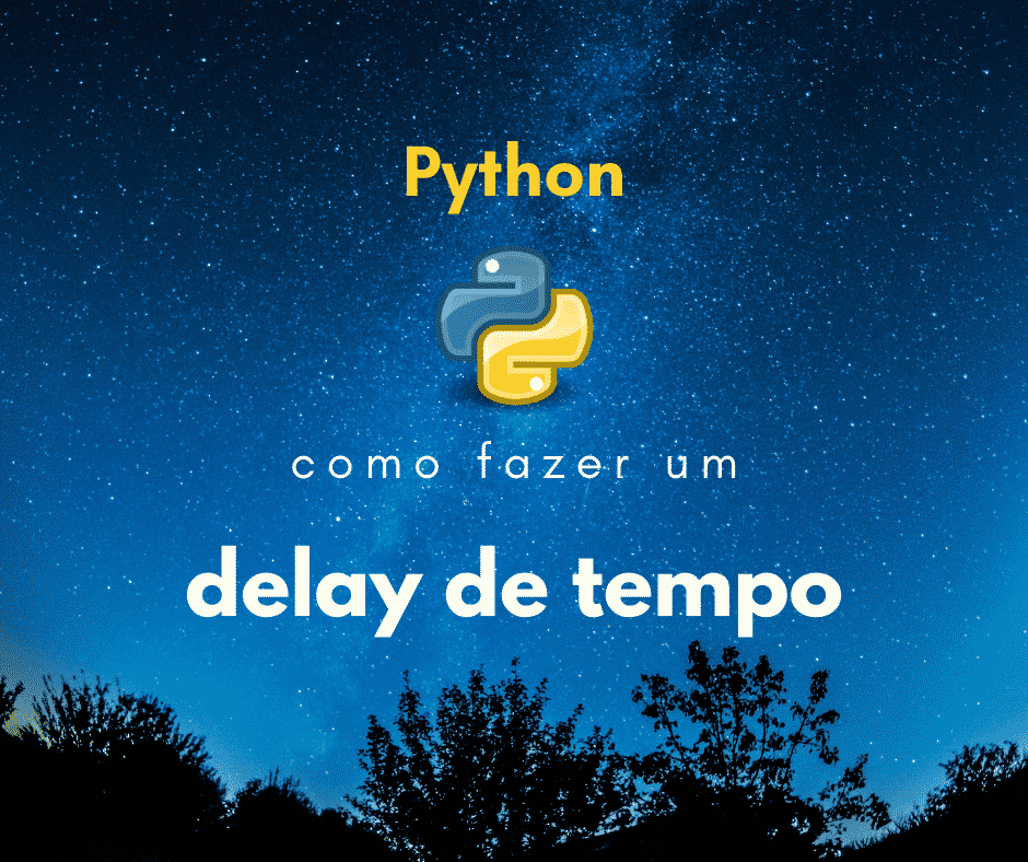Como fazer um delay de tempo em Python (sleep) Hora de Codar