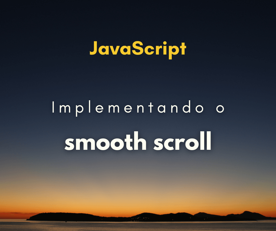 Como fazer smooth scroll com JavaScript Hora de Codar
