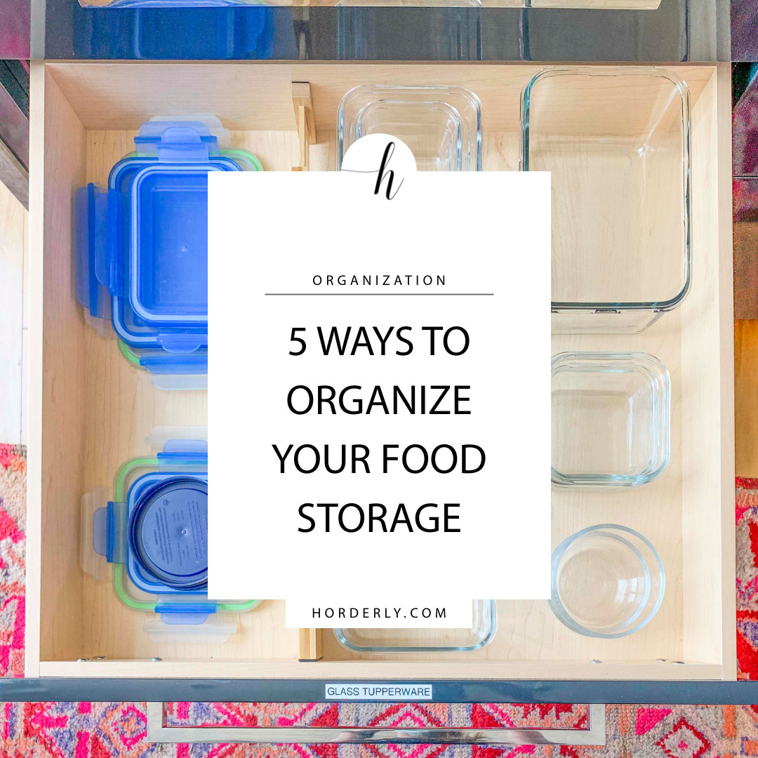 5 Ways to Organize Your Food Storage Horderly
