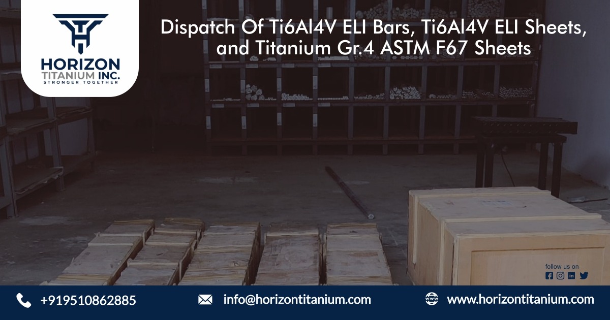 Dispatched Ti6Al4V ELI bars, Ti6Al4V ELI Sheets, and Titanium Gr.4 ASTM