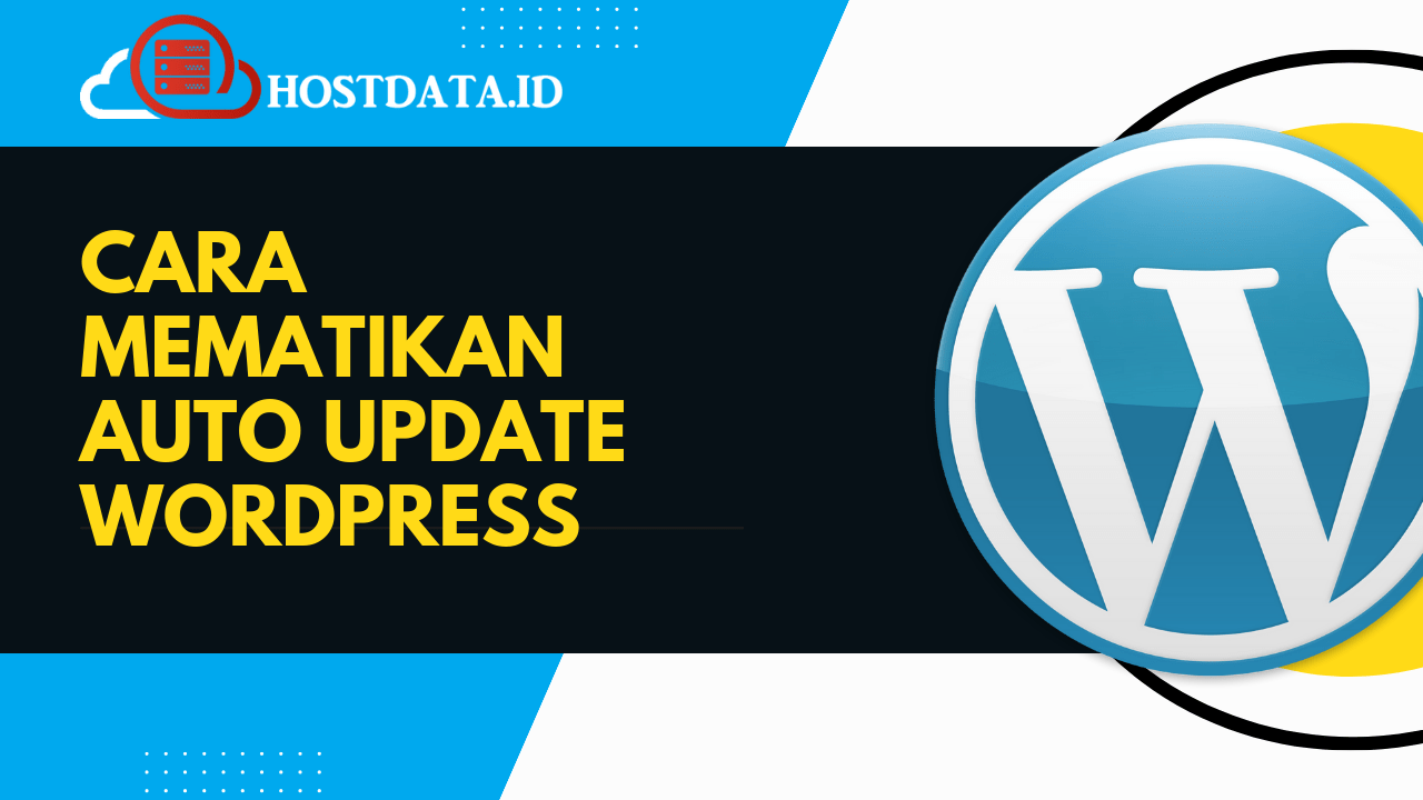Cara Mematikan Auto Update WordPress HostData.id