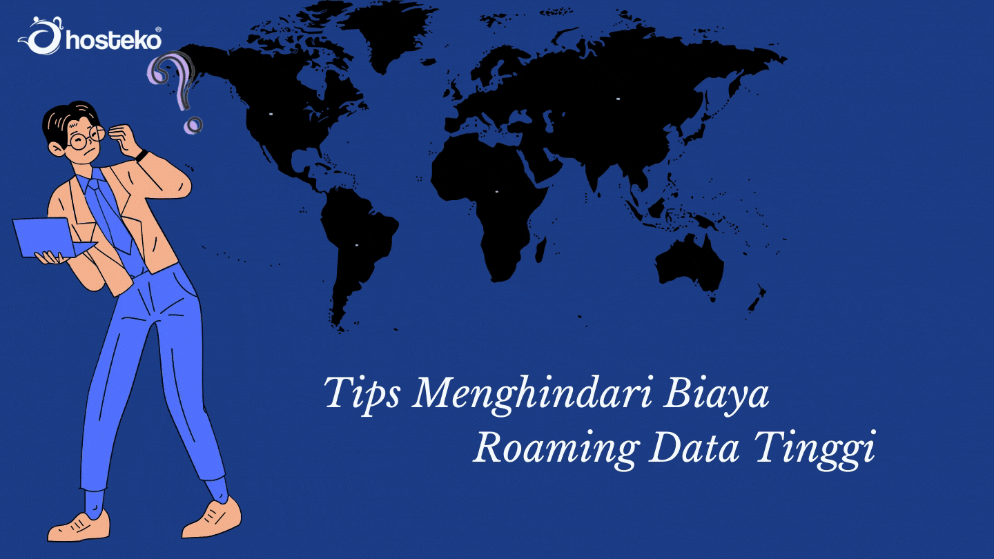 Pengertian Roaming Data Serta Tips Menghindari Biaya Roaming Data Tinggi -  Hosteko Blog