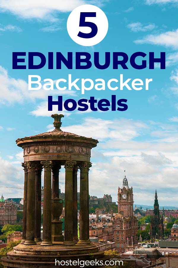 5 Fun Backpacker Hostels in Edinburgh 2024 (SoloTravel + Map)