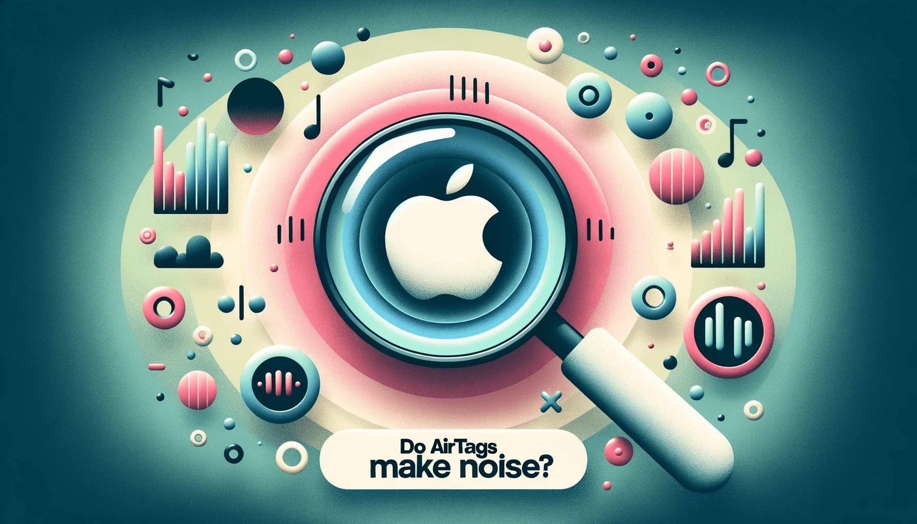 Why Do AirTags Make Noise? Understanding AirTag Sounds