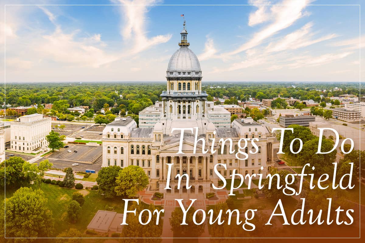 Springfield, Illinois offers a wide range of activities for young adults