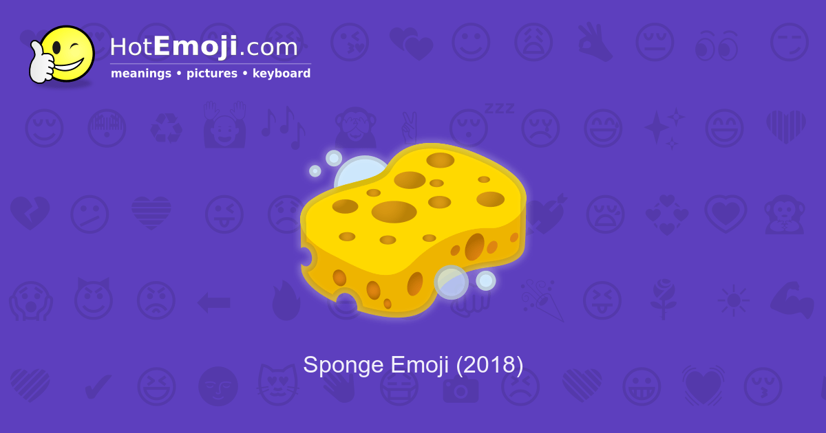 🧽 Sponge Emoji Meaning with Pictures from A to Z