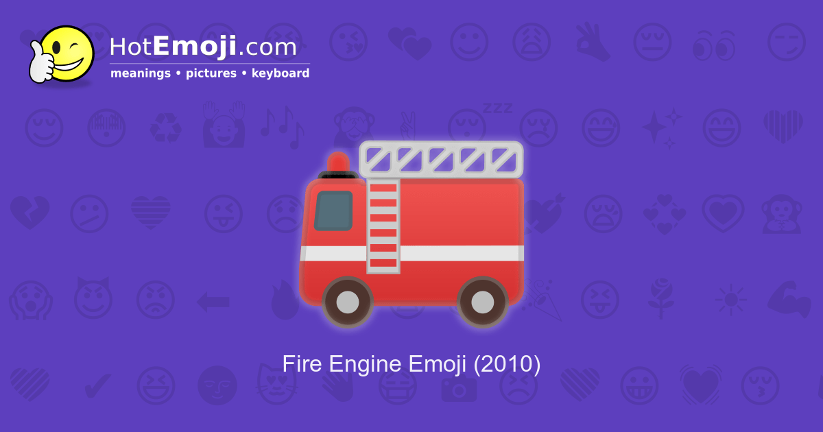 🚒 Fire Engine Emoji Meaning with Pictures from A to Z