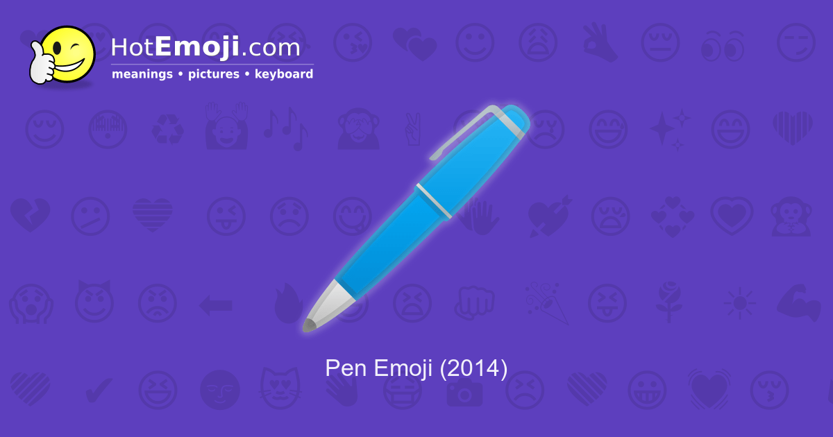 🖊️ Pen Emoji Meaning with Pictures from A to Z