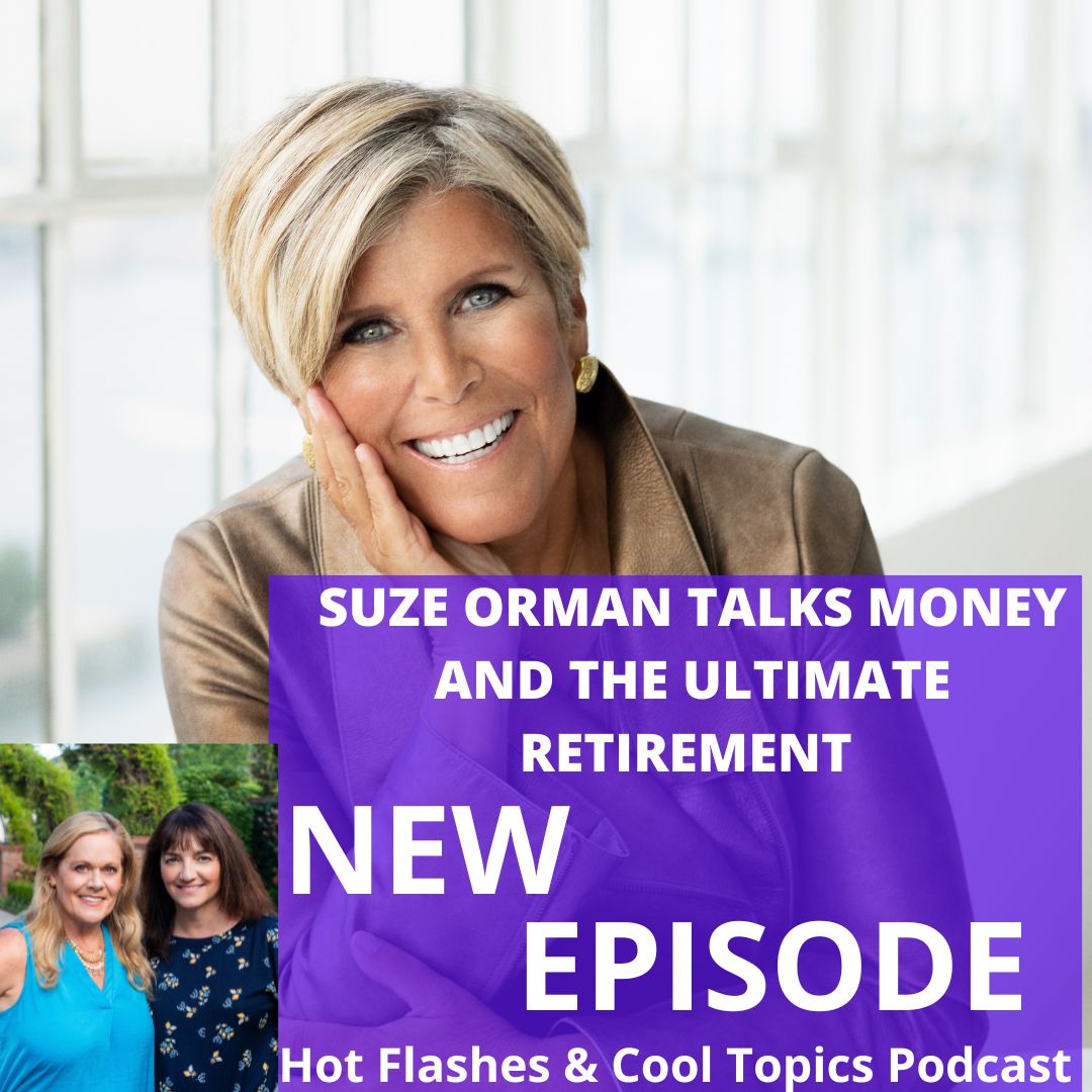 Suze Orman Talks Money and the Ultimate Retirement Hot Flashes & Cool