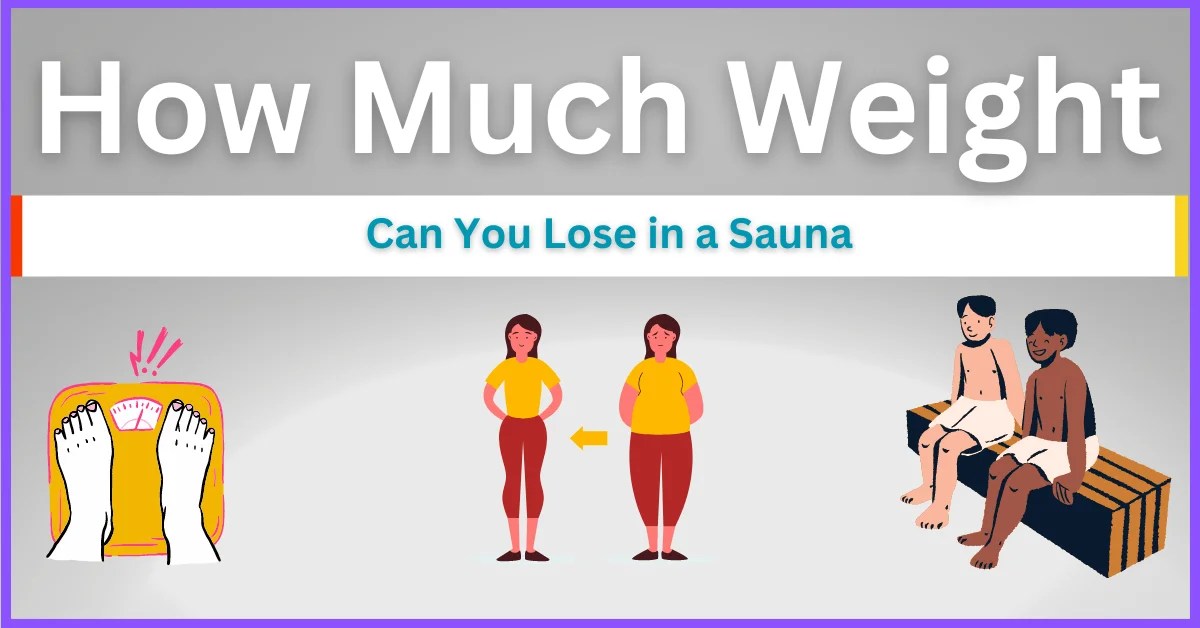How Much Weight Can You Lose in a Sauna? A Guide to Benefits and Risks