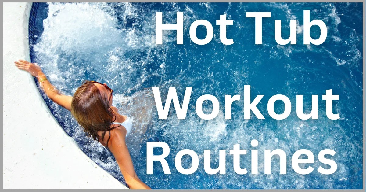 Hot Tub Workout Routines with info text