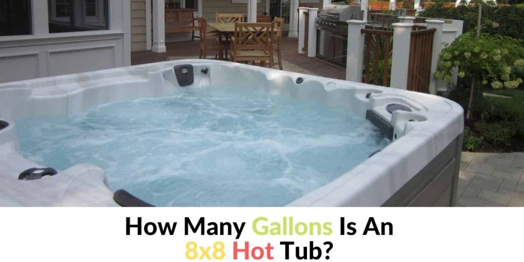 How Many Gallons Is An 8x8 Hot Tub? Hot Tubs Report