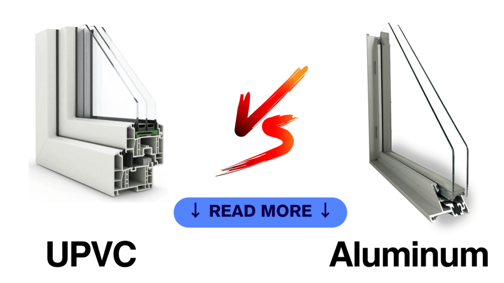 UPVC versus Aluminum Windows Which One To choose? Construction Company