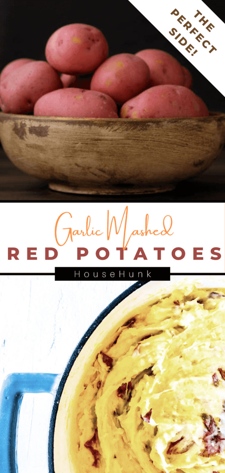 Garlic Mashed Red Potatoes House Hunk