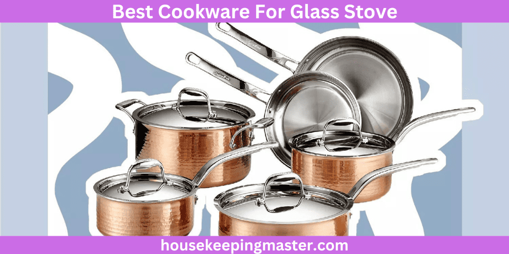 The 7 Best Cookware For Glass Stove In 2023 housekeepingmaster