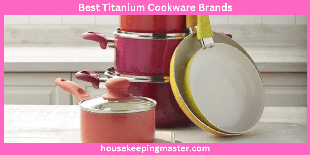 9 Best Titanium Cookware Brands In 2023 housekeepingmaster