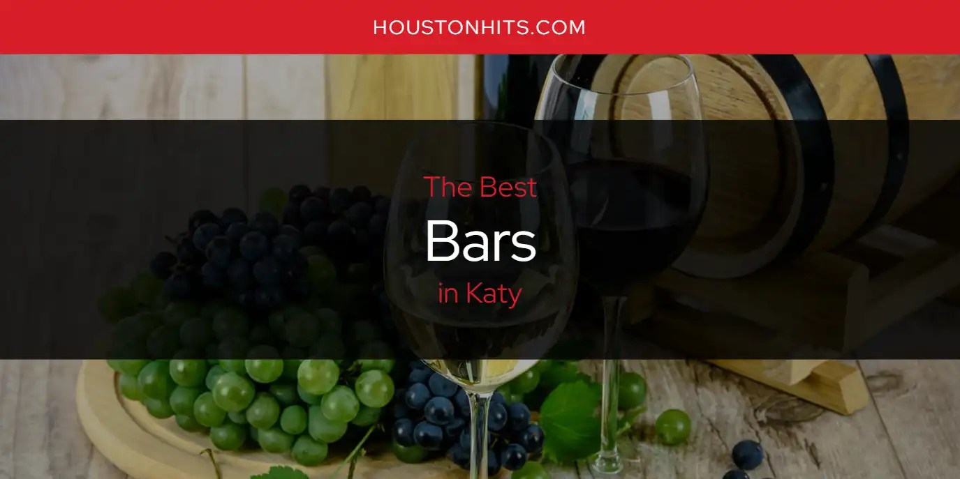 The Absolute Best Bars in Katy [Updated 2023] Houston Hits