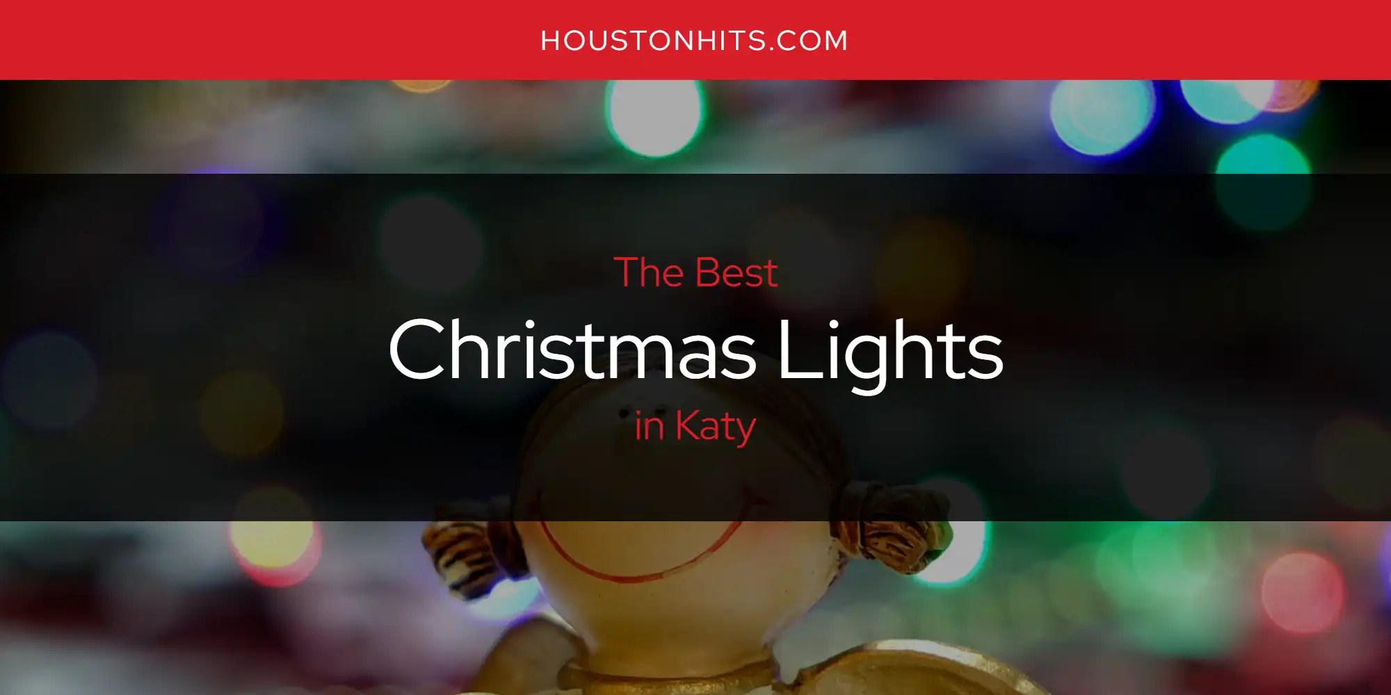 Katy's Best Christmas Lights [Updated 2024]