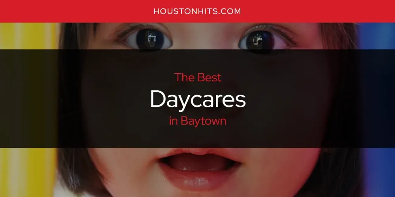 The Absolute Best Daycares in Baytown [Updated 2024] Houston Hits