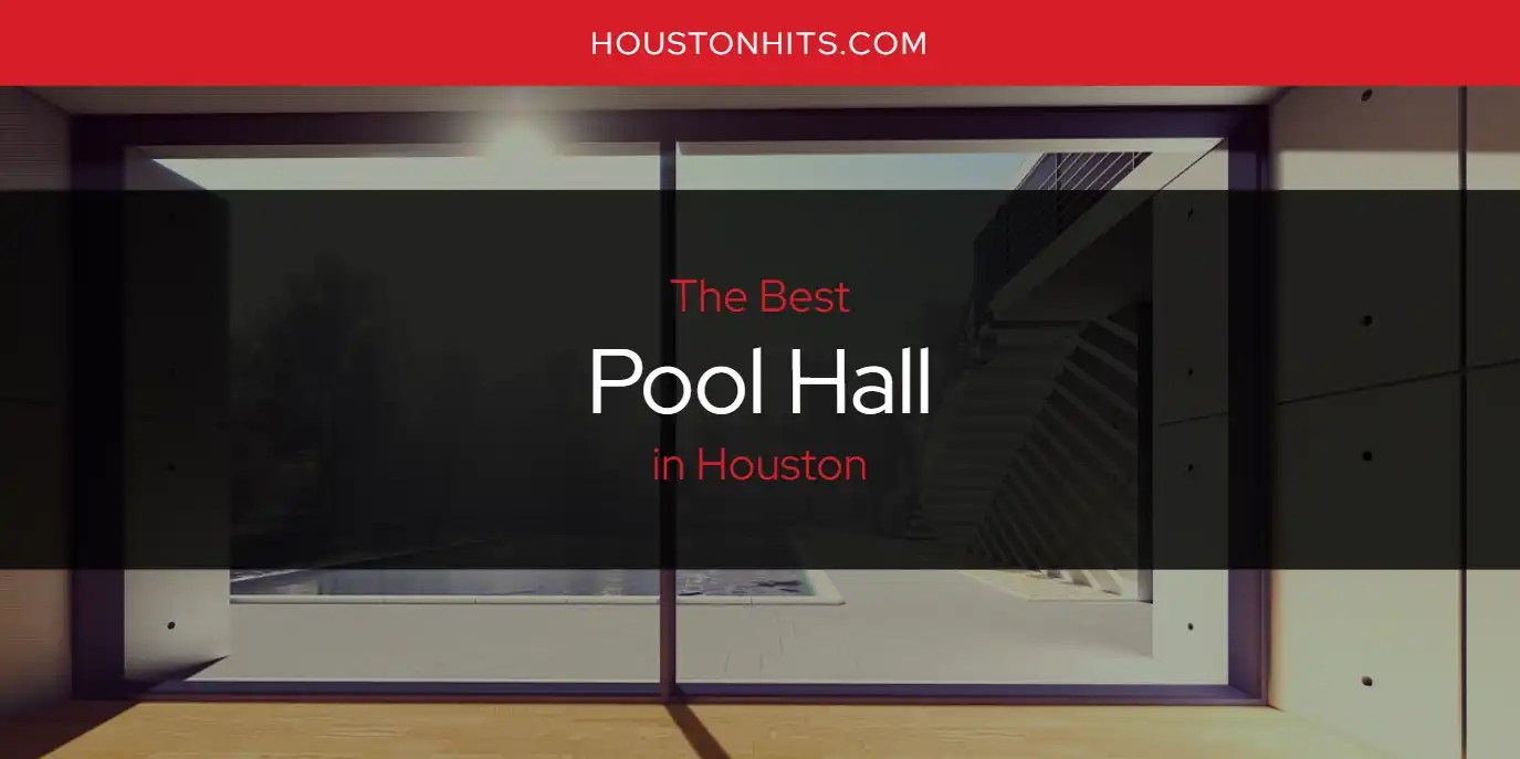 The Absolute Best Pool Hall in Houston [Updated 2024]