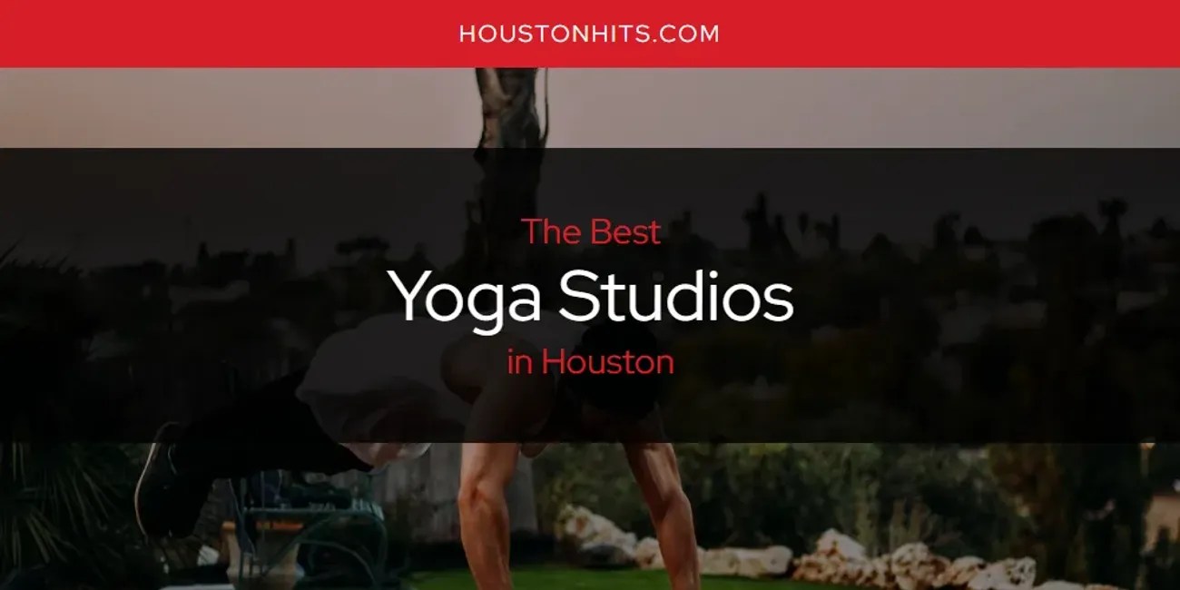 Houston's Best Yoga Studios [Updated 2024] Houston Hits
