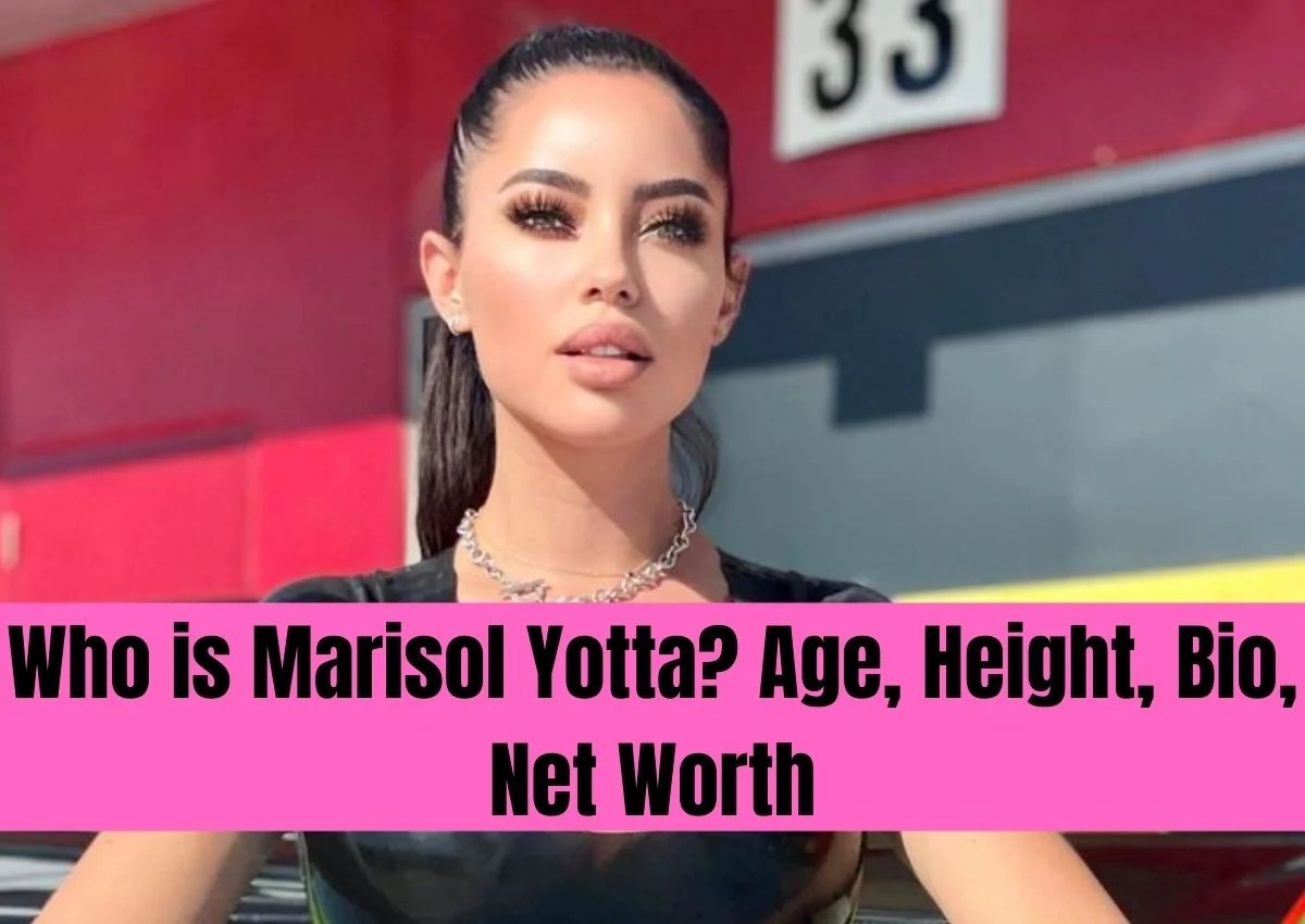 Who is Marisol Yotta? Age, Height, Bio, Net Worth Hover Phenix