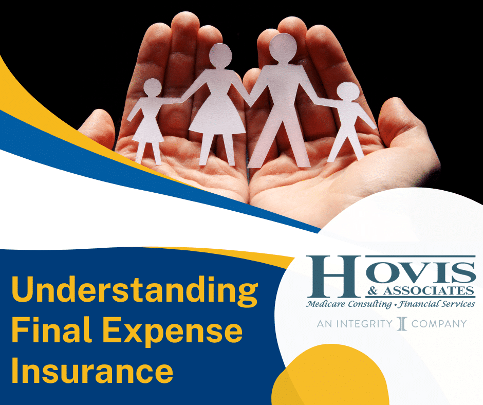 Understanding Final Expense Insurance Hovis and Associates