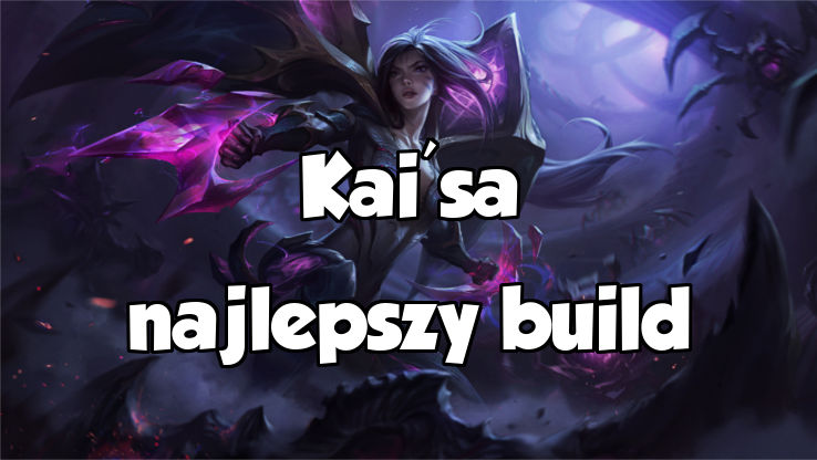 Kai'Sa build według Riotu How2Play