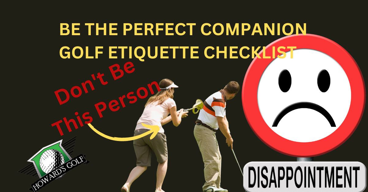 THE ULTIMATE GOLF ETIQUETTE CHECKLIST!! Howards Golf We're Talking Golf