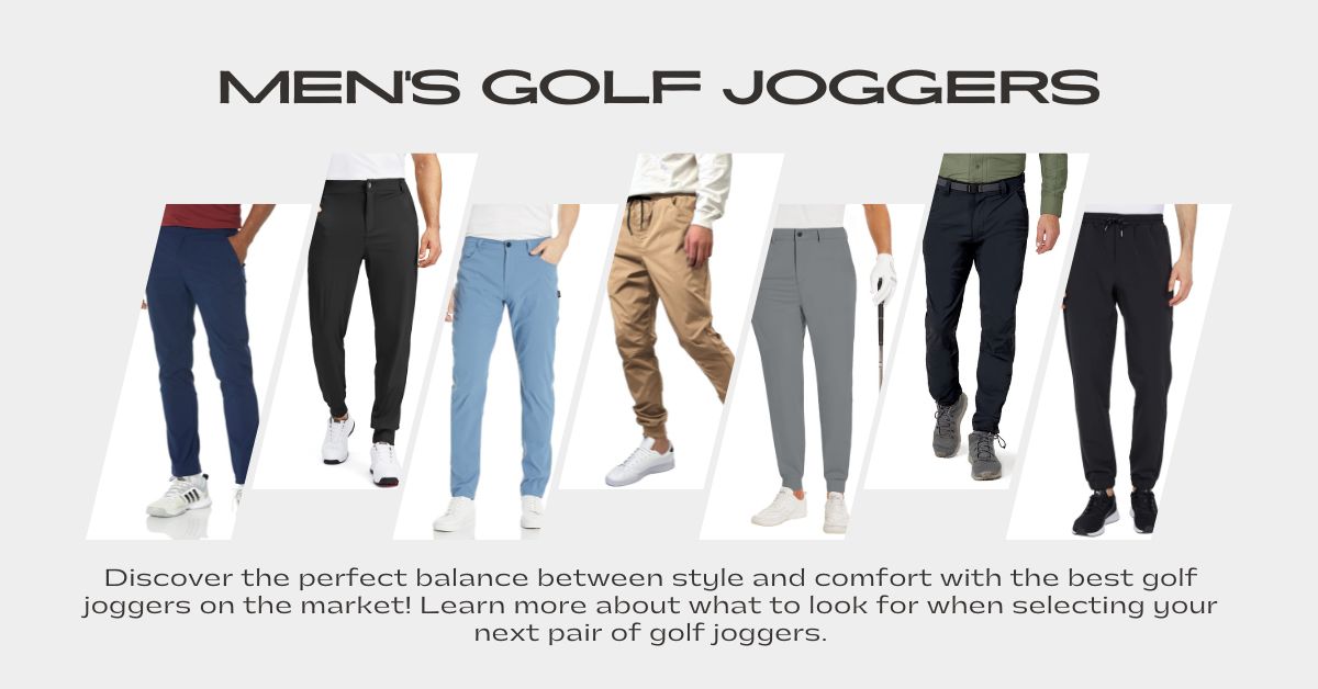 Golf Joggers The Perfect Blend of Style and Comfort on the Course
