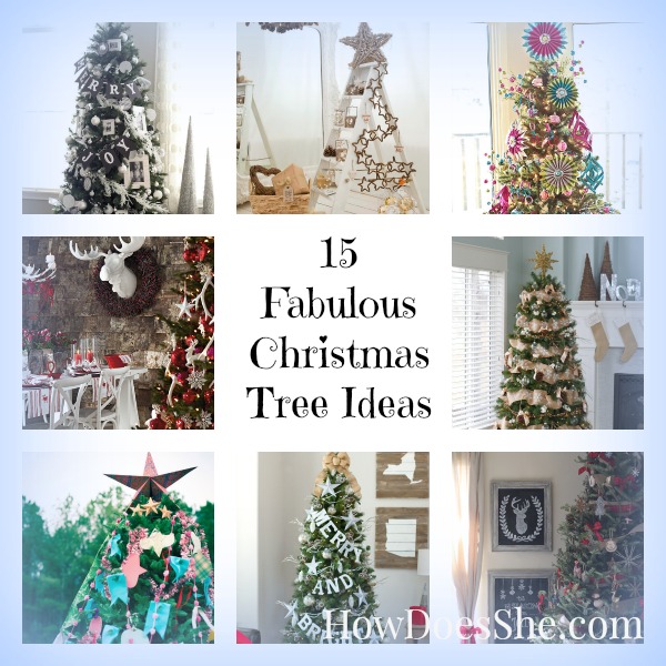 15 Fabulous Christmas Tree Ideas How Does She