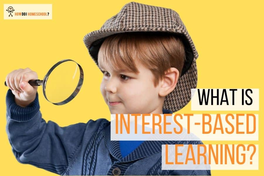 What is InterestBased Learning & Why Use It in Teaching Children