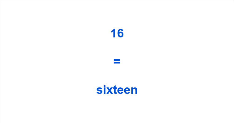 16 How do you Spell 16?