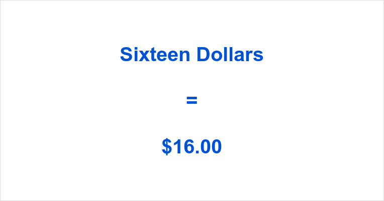Sixteen Dollars – How to Write Sixteen Dollars