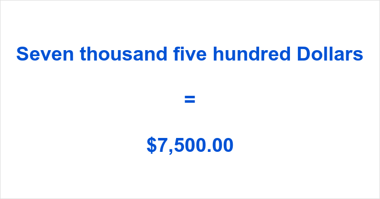 Seven Thousand Five Hundred Dollars – How to Write Seven Thousand Five