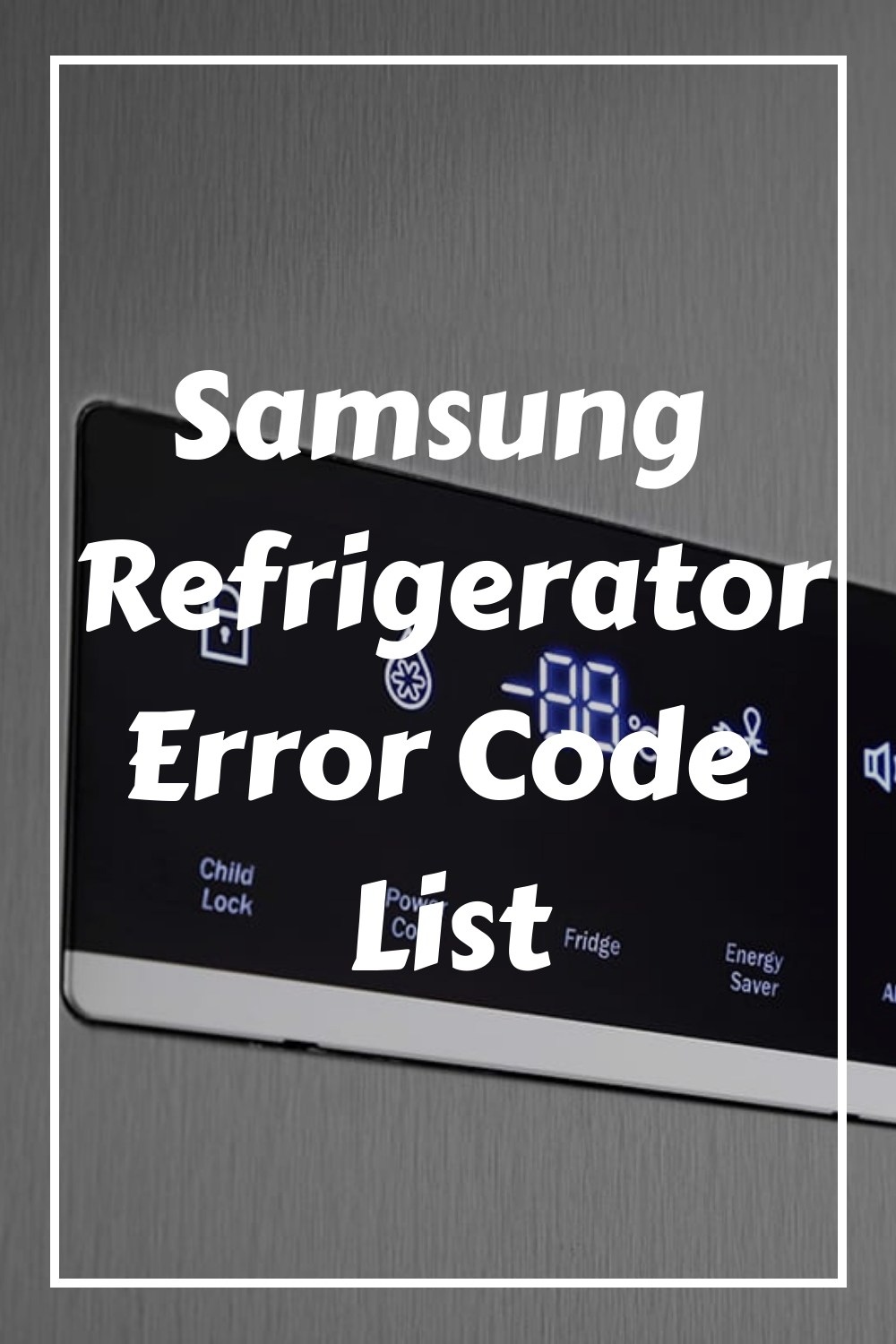 Samsung Refrigerator Error Code List HowdyKitchen