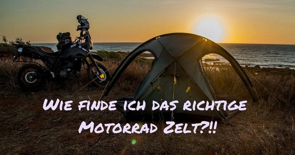 Das passende Motorrad Zelt für jeden Reisetyp PS muss nicht teuer sein!