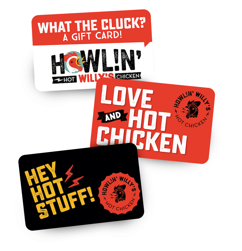 Gift Cards Howlin' Willy's Hot Chicken