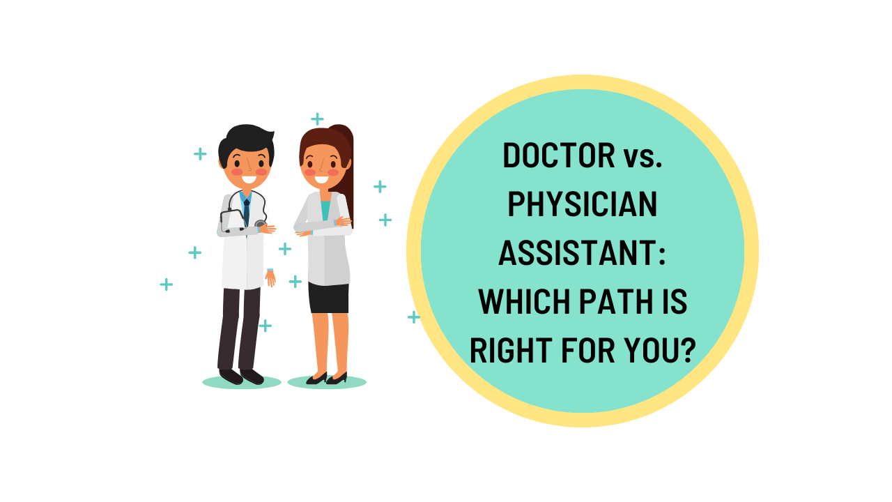 Doctor vs. Physician Assistant The Pros And Cons Of Each Career Path