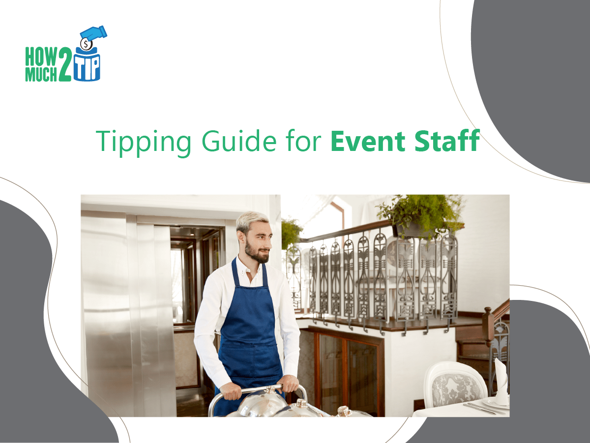 How Much to Tip An Event Staff Your Complete Guide!