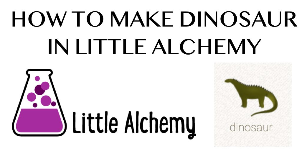 How to make Dinosaur in Little Alchemy HowRepublic
