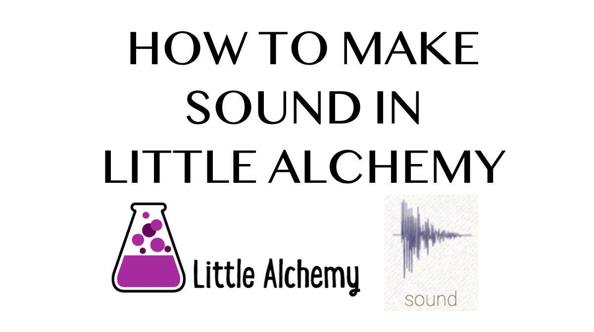 How to make Sound in Little Alchemy HowRepublic
